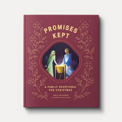 Promises Made Promises Kept: A Family Devotional for Christmas